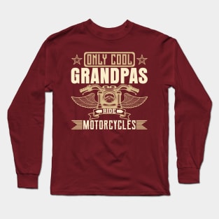 Only cool grandpas ride motorcycles Long Sleeve T-Shirt